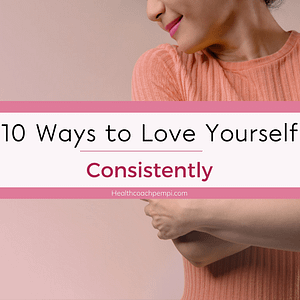 10 ways to love yourself consistently