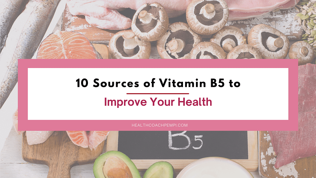 10 Sources of Vitamin B5 to Improve Your Health