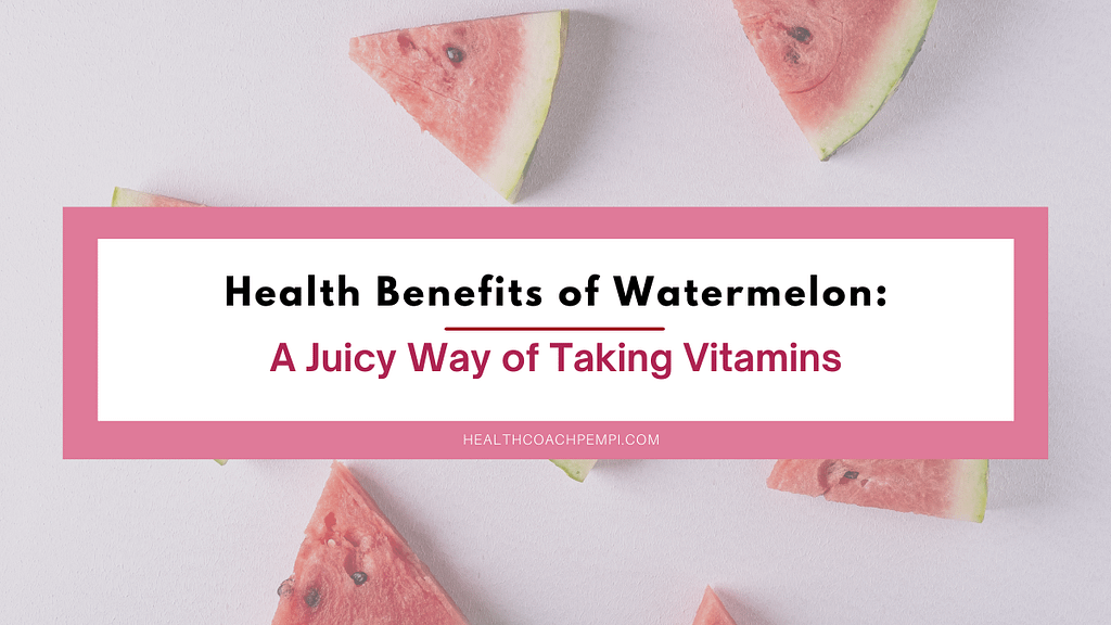 Health Benefits of Watermelon_ A Juicy Way of Taking Vitamins