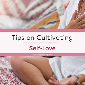 Tips on Cultivating Self-Love