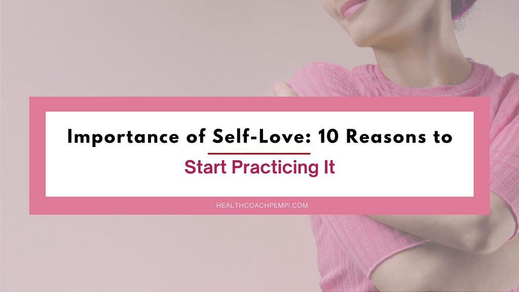 Importance of Self-Love_ 10 Reasons to Start Practicing It