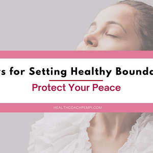 10 Ways for Setting Healthy Boundaries & Protect Your Peace