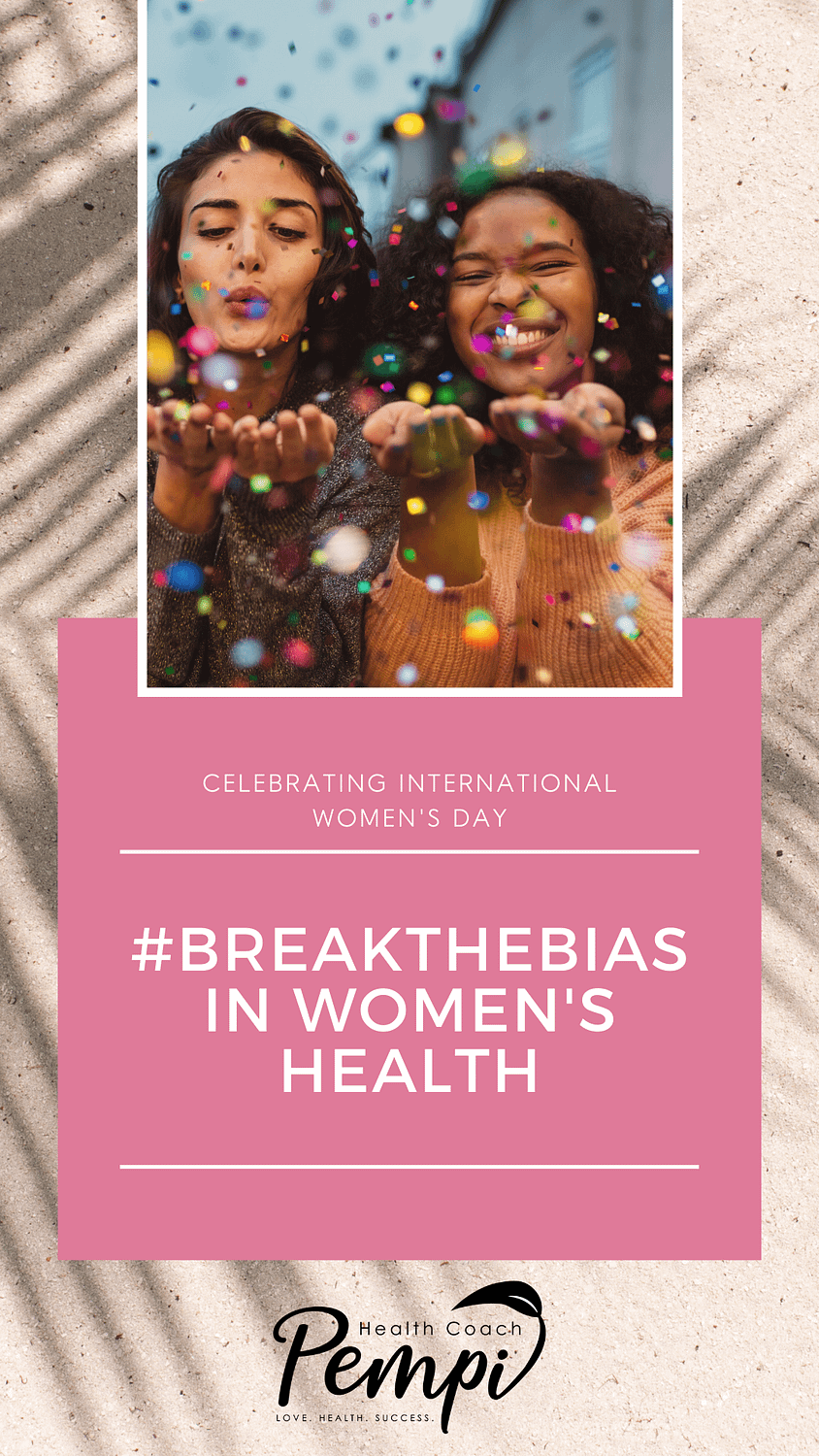 Break the Bias in Women’s Health & Celebrate International Women’s Day