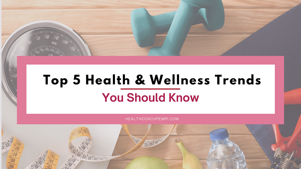 Top 5 Health and Wellness Trends You Should Know