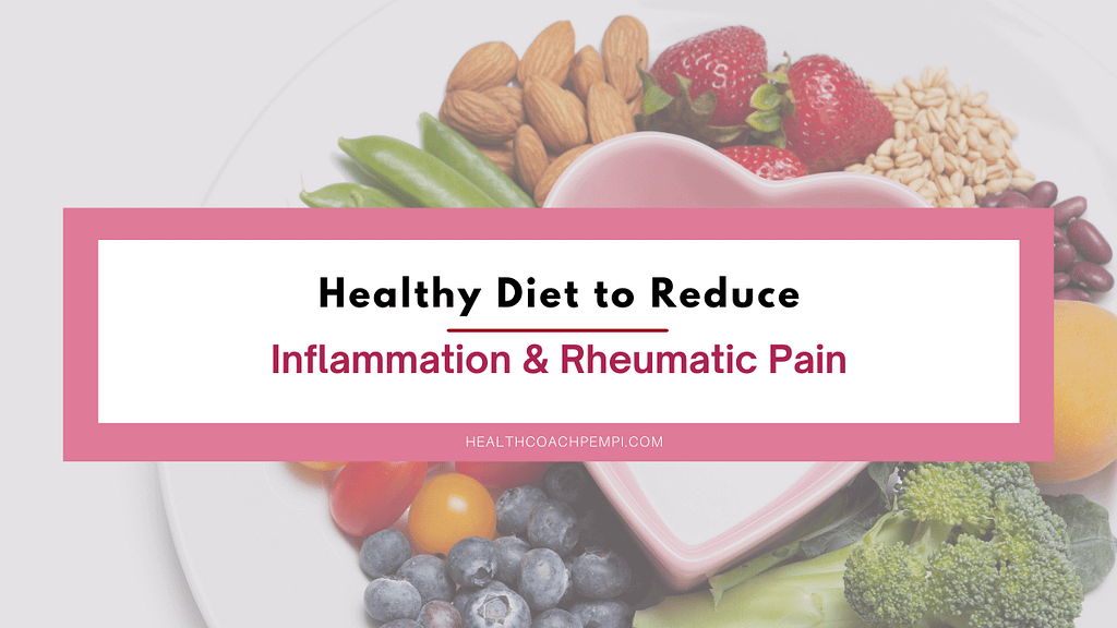 Healthy Diet to Reduce Inflammation & Rheumatic Pain