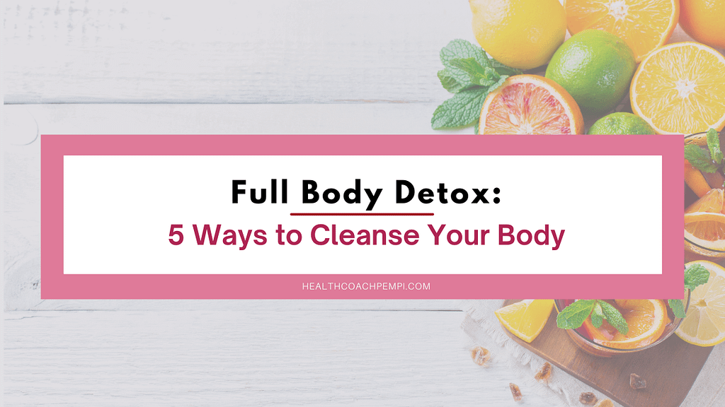 Full Body Detox_ 5 Ways to Cleanse Your Body