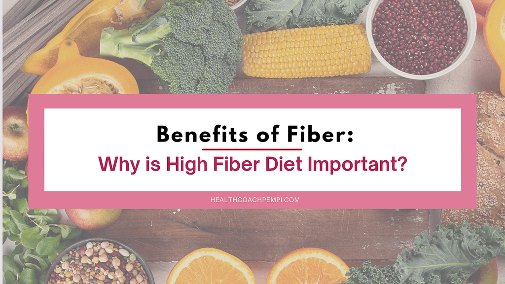 benefits of fiber_ why is high fiber diet important – health coach pempi Benefits of Fiber_ Why is High Fiber Diet Important