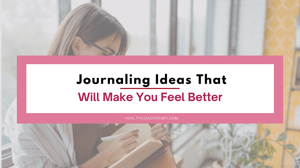 Journaling Ideas That Will Make You Feel Better