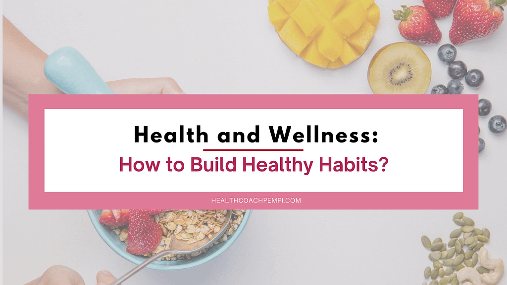 Health and Wellness_ How to Build Healthy Habits