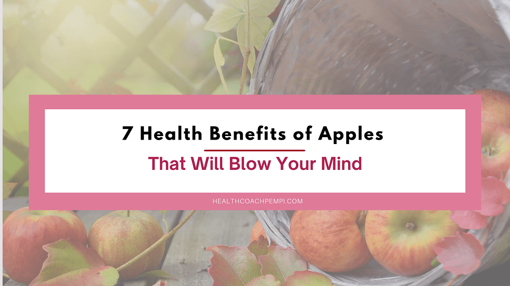 7 Health Benefits of Apples That Will Blow Your Mind