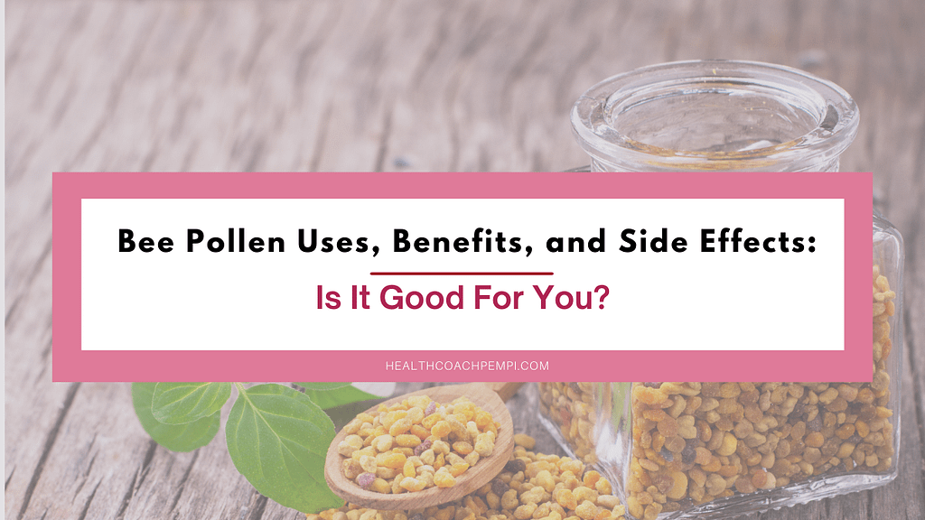 bee pollen uses, benefits, and side effects_ is it good for you – health coach pempi Bee Pollen Uses, Benefits, and Side Effects_ Is It Good For You