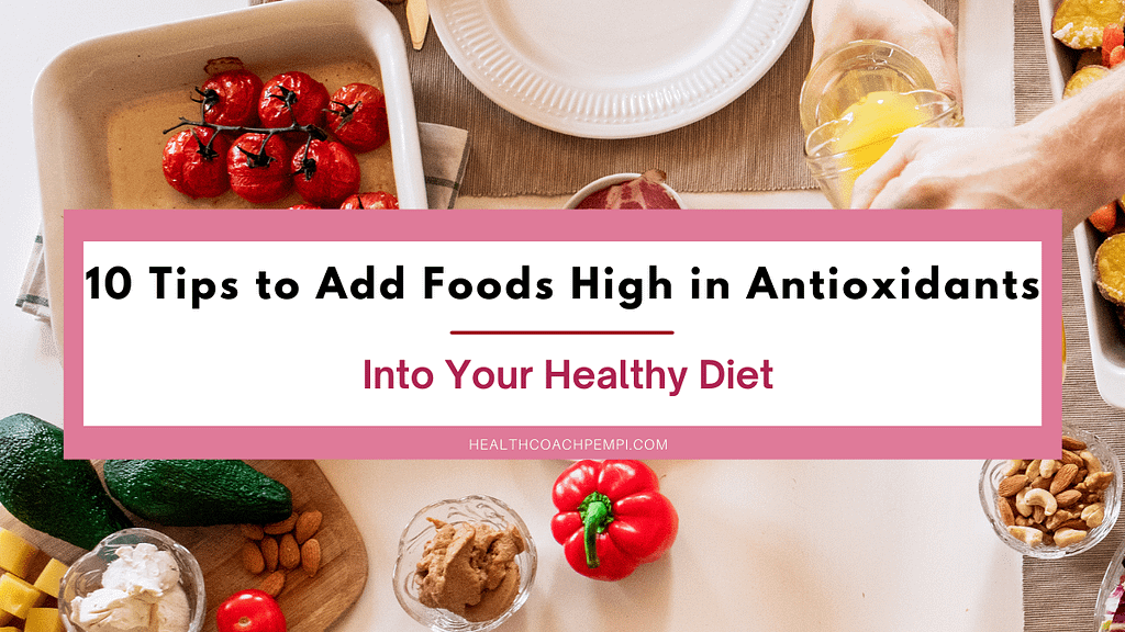 10 Tips to Add Foods High in Antioxidants Into Your Healthy Diet