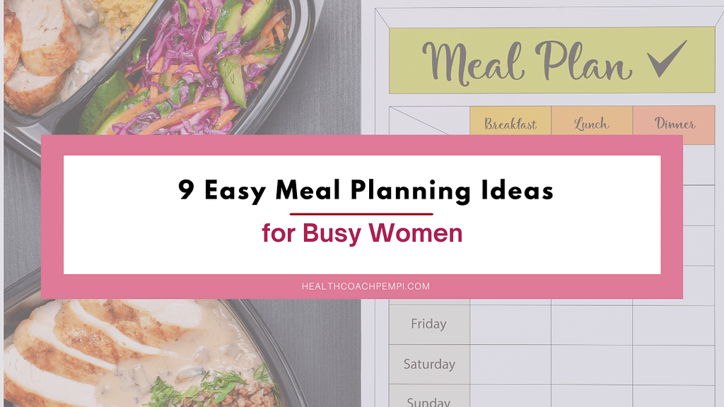 9 Easy Meal Planning Ideas for Busy Women