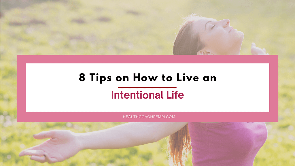 8 Tips on How to Live an Intentional Life
