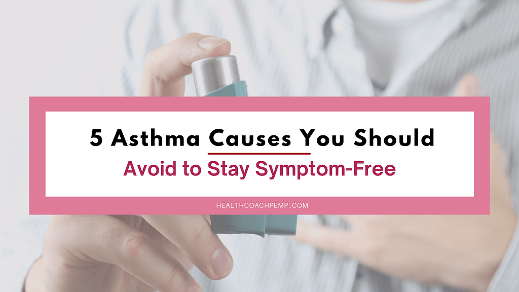 5 Asthma Causes You Should Avoid to Stay Symptom-Free