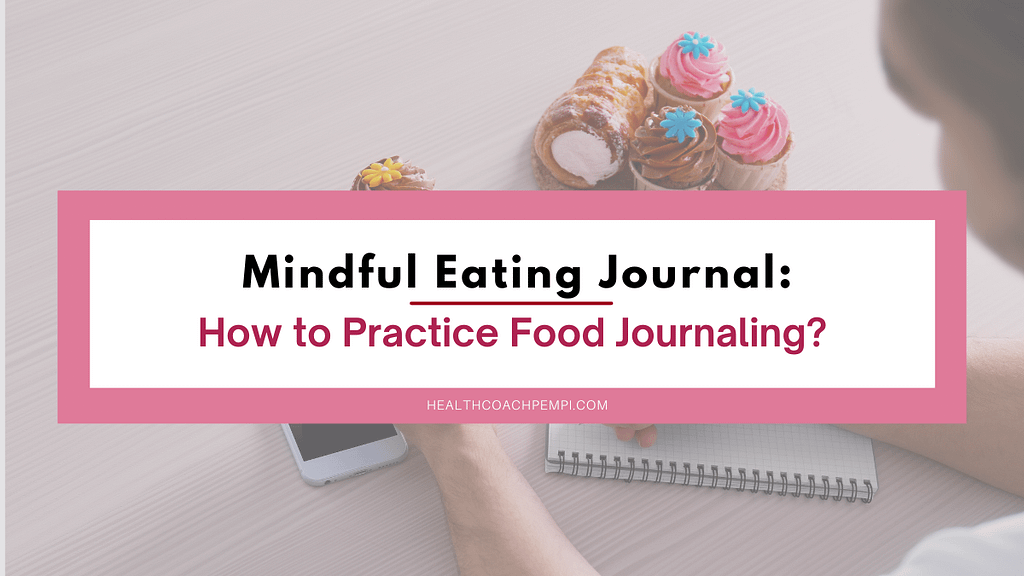 Mindful Eating Journal_ How to Practice Food Journaling