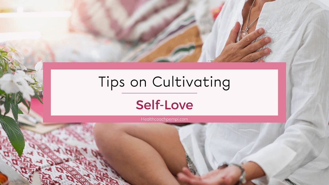 Tips on Cultivating Self-Love