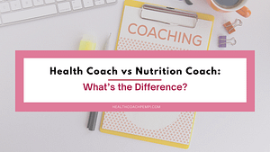 Health Coach vs Nutrition Coach_ What’s the Difference_